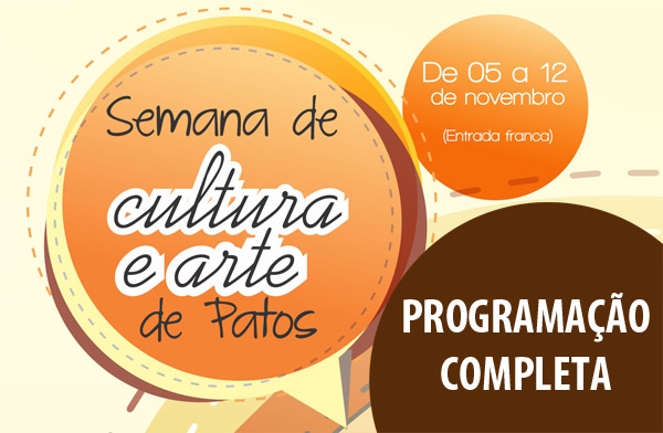 Programação oficial da Semana de Arte e Cultura de Patos Programação oficial da Semana de Arte e Cultura de Patos